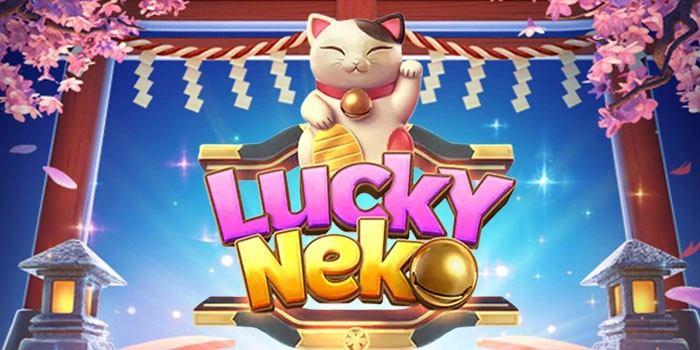 Bocoran Teknik Raih Cuan Besar Di Slot Lucky Neko