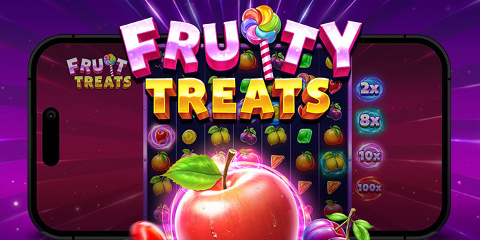 Tips Ampuh Menang Besar Slot Fruity Treats Setiap Putaran