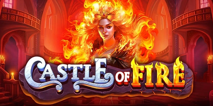 Cara Mudah Menang Besar Slot Castle Of Fire Hari Ini